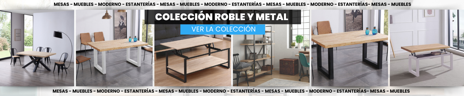 COLECCIÓN Roble - Metal